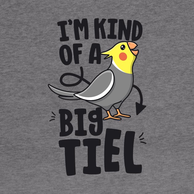 Im Kind Of A Big Tiel Funny Screaming Cockatiel Parrot Birb by 14thFloorApparel